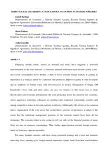 BEHAVIOURAL DETERMINANTS OF EXPORT INTENTION IN SPANISH WINERIES Isabel Bardají Departamento de Economía y Ciencias Sociales Agrarias, Escuela Técnica Superior de Ingenieros Agrónomos, Universidad Politécnica de Mad