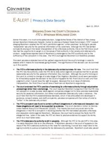 E-ALERT | Privacy & Data Security April 11, 2014 BREAKING DOWN THE COURT’S DECISION IN  FTC V. WYNDHAM WORLDWIDE CORP.
