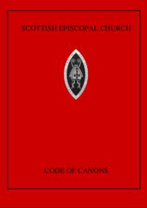 SCOTTISH EPISCOPAL CHURCH  CODE OF CANONS Scottish Episcopal Church  Table of Contents