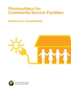 Photovoltaics for Community Service Facilities Guidance for Sustainability Africa Renewable Energy Access Program (AFREA)