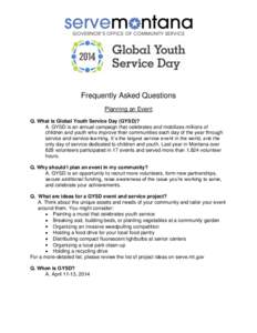 Frequently Asked Questions Planning an Event Q. What is Global Youth Service Day (GYSD)? A. GYSD is an annual campaign that celebrates and mobilizes millions of children and youth who improve their communities each day o