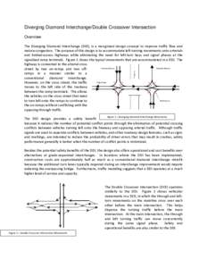 Diverging Diamond Interchange/Double Crossover Intersection Overview The Diverging Diamond Interchange (DDI), is a recognized design concept to improve traffic flow and reduce congestion. The purpose of this design is to