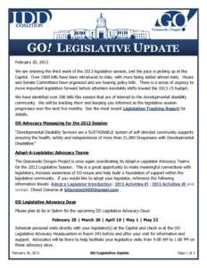 GO! LEGISLATIVE UPDATE February 20, 2013 We are entering the third week of the 2013 legislative session, and the pace is picking up at the Capitol. Over 1600 bills have been introduced to date, with more being added almo