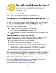 For immediate release: Aug. 20, 2010 Contact: Director Kate Burkhart, [removed], [removed] Statewide Suicide Prevention Council meets in Kotzebue Aug[removed]Public is invited to attend presentations, as