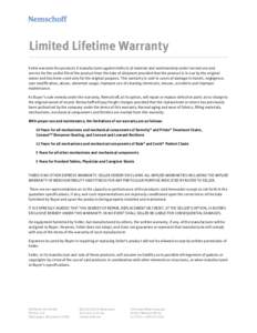 Limited Lifetime Warranty Seller warrants the products it manufactures against defects of material and workmanship under normal use and service for the useful life of the product from the date of shipment provided that t