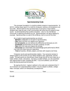 Sportsmanship Code The strongest foundation to a positive athletic program is sportsmanship. At MCCC, building “good sports” is a task for all players, coaches, administrators, and fans alike. Mercer believes that sp