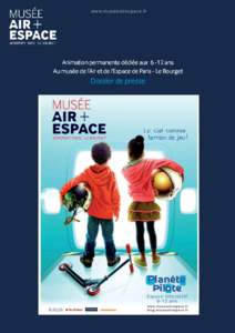 w w w .m us ee a ir es pa c e. fr  Animation permanente dédiée auxans Au musée de l’Air et de l’Espace de Paris - Le Bourget  Dossier de presse