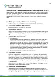 1(4)  Protokoll från Läkemedelskommittén Hallands möteNärvarande: ordf. Claes Lagerstedt, Ina Dagis, Kent Åke Henricson, Kristina Högström, Katarina Möller, John-Anders Ohlsson, Patrik Olsson, Eva Otters