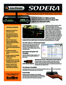 SODERA  TM Wideband Bluetooth® Protocol Analyzer ComProbe Sodera is a highly portable,