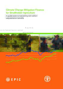 Climate Change Mitigation Finance for Smallholder Agriculture A guide book to harvesting soil carbon sequestration benefits  USD 20