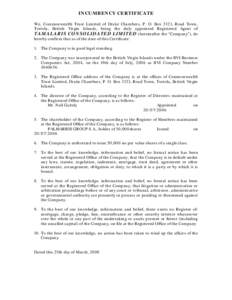 INCUMBENCY CERTIFICATE We, Commonwealth Trust Limited of Drake Chambers, P. O. Box 3321, Road Town, Tortola, British Virgin Islands, being the duly appointed Registered Agent of TAMALARIS CONSOLIDATED LIMITED (hereinafte