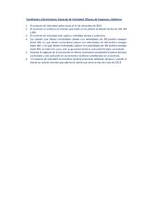 Condiciones y Restricciones Aumento de Velocidad- Clientes de Empresas y Gobierno 1. El aumento de Velocidad aplica hasta el 31 de diciembre deEl aumento se realiza a los clientes que estén en los planes de Ba