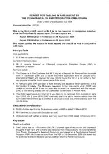 REPORT FOR TABLING IN PARLIAMENT BY THE COMMONWEALTH AND IMMIGRATION OMBUDSMAN Under s 4860 of the Migration Act 1958 Personal identifier: [removed]This is the third s 4860 report on Mr X as he has remained in immigration 