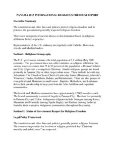PANAMA 2013 INTERNATIONAL RELIGIOUS FREEDOM REPORT Executive Summary The constitution and other laws and policies protect religious freedom and, in practice, the government generally respected religious freedom. There we