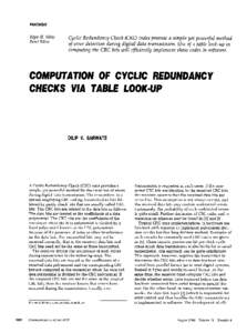 Edgar H. Sibley Panel Editor Cyclic Redundancy Check (CRC) codes provide a simple yet powerful method of error detection during digital data transmission. Use of a table look-up in computing the CRC bits will efficiently