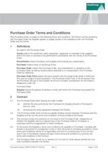 Purchase Order Terms and Conditions This Purchase Order is subject to the following terms and conditions “the Terms” and by accepting this Purchase Order the Supplier agrees to supply Goods in full compliance with th