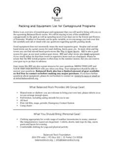 B alanced Rock Packing and Equipment List for Campground Programs Below is an overview of essential gear and equipment that you will need to bring with you on the upcoming Balanced Rock course. We will be staying in one 