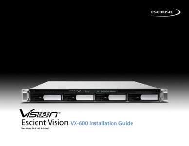 Escient Vision VX-600 Installation Guide Version: M51003-06A1 Welcome   4 Changing Vision VX Server Settings  11