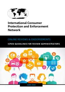 International Consumer Protection and Enforcement Network ONLINE REVIEWS & ENDORSEMENTS ICPEN GUIDELINES FOR REVIEW ADMINISTRATORS