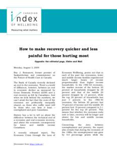 How to make recovery quicker and less painful for those hurting most Opposite the editorial page, Globe and Mail Monday, August 3, 2009 Roy J. Romanow, former premier of Saskatchewan and commissioner on