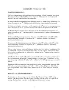 HIGHLIGHTS FOR JANUARY 2014 DAKOTAS AREA OFFICE For North Dakota, January was colder and drier than normal. Drought conditions have stayed the same since last month (North Dakota has 94 percent of the state with no droug