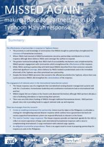 MISSED AGAIN: making space for partnership in the Typhoon Haiyan response Summary: The effectiveness of partnerships in response to Typhoon Haiyan  The proximity to and knowledge of communities that NNGOs bought to pa