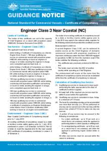 GUIDANCE NOTICE National Standard for Commercial Vessels – Certificate of Competency Engineer Class 3 Near Coastal (NC) Limits of Certificate The holder of this certificate can act in the capacity