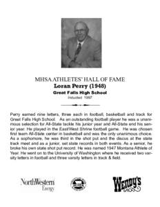 MHSA ATHLETES’ HALL OF FAME Loran Perry[removed]Great Falls High School Inducted[removed]Perry earned nine letters, three each in football, basketball and track for