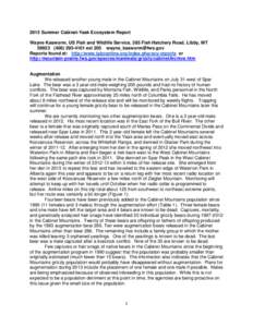 2013 Summer Cabinet-Yaak Ecosystem Report Wayne Kasworm, US Fish and Wildlife Service, 385 Fish Hatchery Road, Libby, MT[removed]4161 ext 205 [removed] Reports found at: http://www.igbconline.org/inde