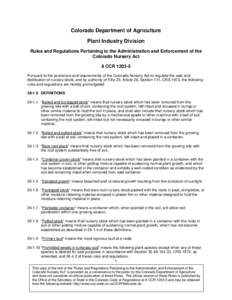Colorado Department of Agriculture Plant Industry Division Rules and Regulations Pertaining to the Administration and Enforcement of the Colorado Nursery Act 8 CCR[removed]Pursuant to the provisions and requirements of th