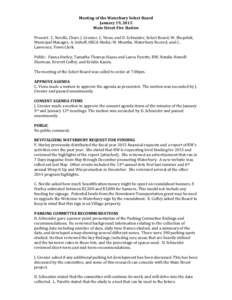 Meeting of the Waterbury Select Board January 19, 2015 Main Street Fire Station Present: C. Nordle, Chair; J. Grenier, C. Viens, and D. Schneider, Select Board; W. Shepeluk, Municipal Manager; A. Imhoff, ORCA Media; M. M