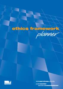 ethics framework  introduction The Public Administration Act 2004 establishes a set of values and employment principles that the Victorian Government views as critical to maintaining a high performing and trusted public