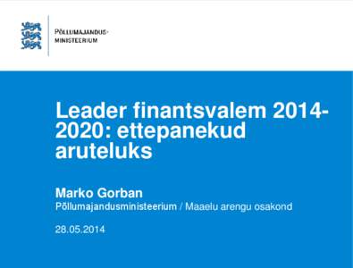 Leader finantsvalem[removed]: ettepanekud aruteluks Marko Gorban Põllumajandusministeerium / Maaelu arengu osakond[removed]