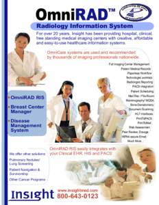 OmniRAD  TM Radiology Information System For over 20 years, Insight has been providing hospital, clinical,