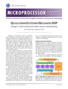 QUALCOMM EXTENDS HEXAGON DSP Hexagon v5 Adds Floating-Point Math, Dynamic Multithreading By Linley Gwennap (August 26, 2013)
