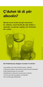 Ç’duhet të di për alkoolin? © Comugnero Silvana – Fotolia.com  Alkooli mund të jetë një pije stimuluese.