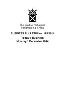 BUSINESS BULLETIN No[removed]Today’s Business Monday 1 December 2014 Summary of Today’s Business Meetings of Committees