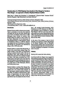 GajahTranslocation of a Wild Elephant from Southern West Bengal to Northern West Bengal - An Approach to Reduce Elephant-Human Conflict Mukti Roy1,2*, Subroto Pal Choudhury3, P. Kamalakanth3, Chanchal Du