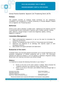 CHILD AND ADOLESCENT HEALTH SERVICE PRINCESS MARGARET HOSPITAL FOR CHILDREN Clinical Practice Guideline: Apparent Life Threatening Event (ALTE) Preface: This guideline provides an evidence based framework for the assessm