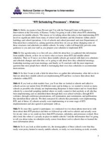 “RTI Scheduling Processes”– Webinar Slide 1: Hello, my name is Sara Prewett and I’m with the National Center on Response to Intervention at the University of Kansas. Today I’m going to talk a little about RTI s