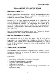 38 FERIA DEL HOGAR  REGLAMENTO DE PARTICIPACIÓN 1. FINALIDAD Y CARACTER La Feria Internacional del Pacífico S.A. es una empresa dedicada a la organización de ferias y congresos, nacionales e internacionales, en