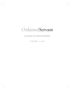 OrdainedServant A Journal for Church Officers V O l u m e 1 7, [removed]  Ordained Servant