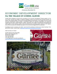 Announces a Recruitment For  ECONOMIC DEVELOPMENT DIRECTOR For THE VILLAGE OF GURNEE, ILLINOIS GovHR USA is pleased to announce the recruitment of an Economic Development Director position for Gurnee, Illinois. This firs
