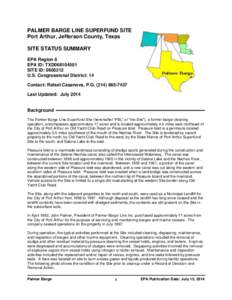 PALMER BARGE LINE SUPERFUND SITE Port Arthur, Jefferson County, Texas SITE STATUS SUMMARY EPA Region 6 EPA ID: TXD068104501 SITE ID: [removed]