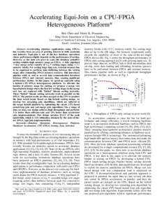 Accelerating Equi-Join on a CPU-FPGA Heterogeneous Platform* Ren Chen and Viktor K. Prasanna Ming Hsieh Department of Electrical Engineering University of Southern California, Los Angeles, USAEmail: {renchen, pras