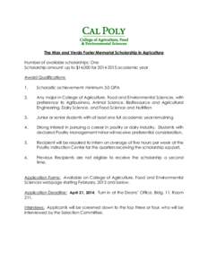 The Max and Verda Foster Memorial Scholarship in Agriculture Number of available scholarships: One Scholarship amount: up to $14,000 for[removed]academic year Award Qualifications: 1.