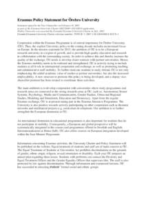 Erasmus Policy Statement for Örebro University Statement signed by the Vice-Chancellor on February 19, 2007, as part of the Erasmus University Charter[removed] –[removed]application. Örebro University was awarded t