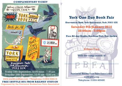   Organised by the Provincial Booksellers Fairs Association COMPLIMENTARY TICKET