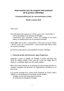 Intervention lors du congrès international de la presse catholique Conseil pontifical pour les communications sociales Mardi 5 octobre[removed]Chers amis,