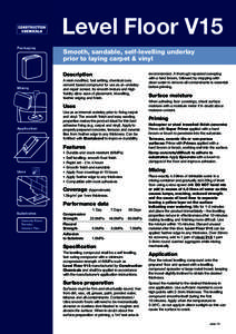 Level Floor V15 Packaging Smooth, sandable, self-levelling underlay prior to laying carpet & vinyl Description